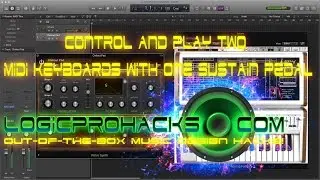 Play Two MIDI Keyboards in Logic Pro X with One Sustain Pedal