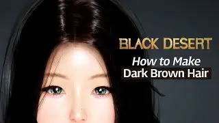 Black Desert Online How to Make Dark Brown Hair