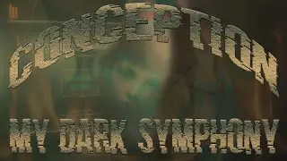 Conception - My Dark Symphony.