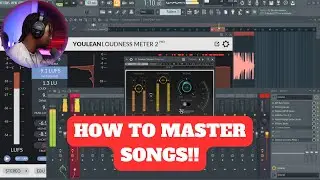 HOW TO MASTER YOUR SONGS IN 6 SIMPLE STEPS : FL STUDIO TUTORIAL