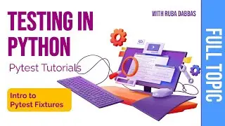 01. Testing in Python:  Pytest Tutorials. Fixtures.