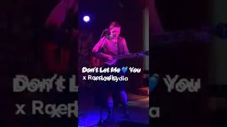 Don't Let Me Love You x Rae Lydia Live Original