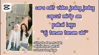 Tutorial cara edit video jedag jedug capcut mirip am lagu "dj tanam tanam ubi di"⛅