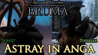 Astray in Anga | Bruma 3 | Modded Skyrim