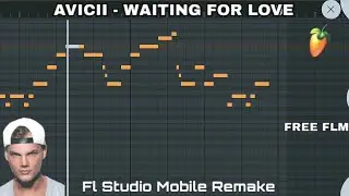 Avicii  Waiting For Love | Fl Studio Mobile Remake | Free Flm + Presets