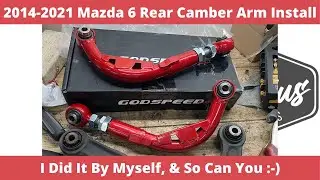 Rear Camber Arms Install | 2014-2021 Mazda 6 GJ 3rd Gen | DIY @ Home & by Yourself