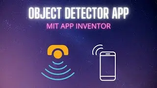 Create an Object Detector App using Proximity Sensor in MIT App Inventor