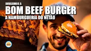 BOM BEEF BURGER, A HAMBURGUERIA DO NETÃO | Hambúrguer Perfeito