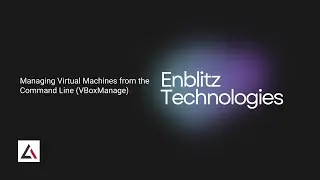 10-Managing Virtual Machines from the Command Line (VBoxManage)