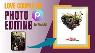 Love Couple DP Photo Editing in PicsArt | Couple Photo Editing | DP Photo Editing | Tap 4 Help