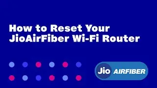 How to Reset your JioAirFiber Wi-Fi Router?