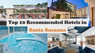 Top 10 Recommended Hotels In Santa Susanna | Luxury Hotels In Santa Susanna