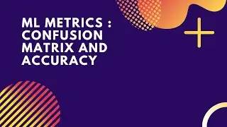 Metrics in Machine Learning | Accuracy | Confusion Matrix | Machine Learning | Performance Metrics