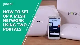 How to set up a mesh network using two Portals