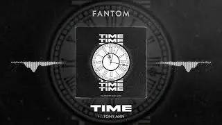 Fantom ft. Arrangement by Tony Ann - Time - Future Bass Piano EDM