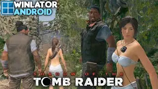 Shadow of the Tomb Raider on Winlator Cmod Android Gameplay Test Snapdragon 8s Gen 3 Mods
