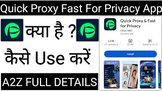 Quick Proxy Fast For Privacy App Kaise Use Kare !! How To Use Quick Proxy Fast For Privacy App