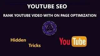 YouTube SEO 2017 | How to rank YouTube videos fast | YouTube Videos on page Optimization