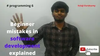 Beginner mistakes in software development | Balaji Duraisamy | Tamil | Software Development #6
