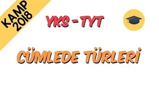 Cümle Türleri | Kamp2018 (TYT - YKS)