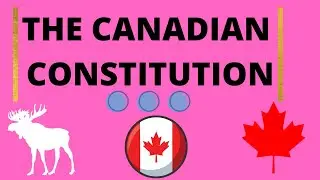 The Canadian Constitution Questions and Facts