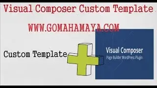 Visual Composer Tutorial For Beginners | Visual Composer Custom Template