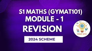 S1 MATHS (GYMAT101) | MODULE 1 REVISION | GROUP B&C | KTU B.TECH MATHS | 2024 SCHEME