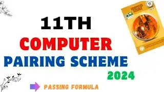 11th Class Computer Science Paper pairing Scheme 2024|All Punjab Boards.