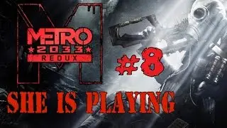 Она играет в Metro 2033 Redux #8 - Лысая подстава
