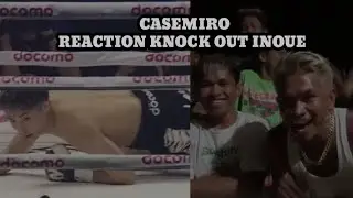 CASIMERO REACTION...INOUE KNOCK OUT