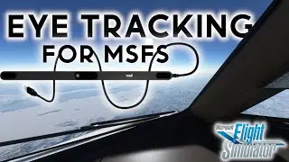 EYE Tracking For MSFS! | 