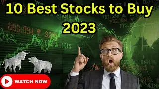 10 Best Stocks to Buy Now - 2023