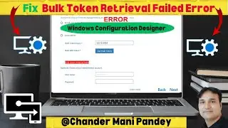 Fix Bulk Token Retrieval Failed Error in WCD Intune Bulk Enrollment Package