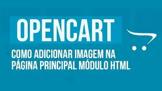 Opencart: Como adicionar imagem na página principal módulo HTML