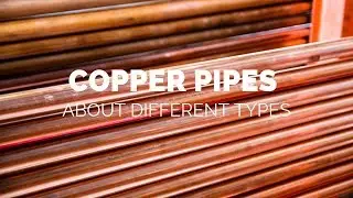 Different types of copper pipe for plumbing