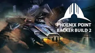 Phoenix Point - Backer Build Two (Stream)