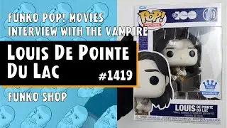 Funko Pop Louis de Pointe du Lac  - 1419  - Funko Shop // Just One Pop Showcase