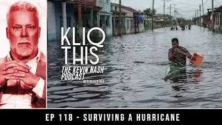 Kliq This #118: Surviving a Hurricane