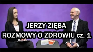 Jerzy Zięba - ROZMOWY O ZDROWIU (część 1)