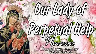 Our Lady of Perpetual Help Novena : Day 9 (Complete with Litany)
