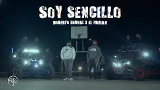 Soy Sencillo - Roberto Bernal x El Frizian [Video Oficial]