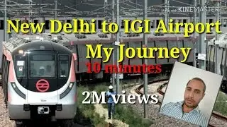 New Delhi to IGI airport।।My Metro Journey from new delhi to igi airport