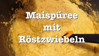 #265 Maispüree mit Röstzwiebeln