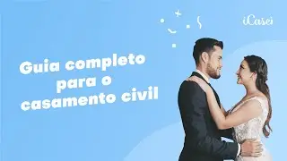 Casamento Civil | Guia completo