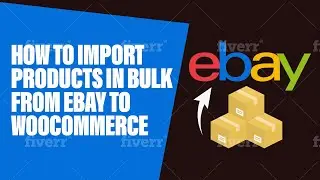 How to import products in bulk from ebay to woocommerce - dropshipping