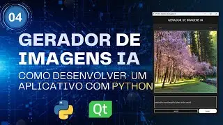 04  -   Exibindo Imagens Geradas na Interface do PySide6
