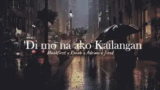 Di mo na ako kailangan - Mackfirst x Koneb x Adrian x J-red (Prodby clinxybeats)
