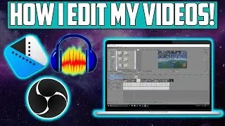 How I Record And Edit My YouTube Videos!(Sony Vegas Pro 14 Tutorial)