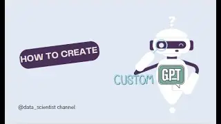 Creating Your Own Custom GPT: A Step-by-Step Guide