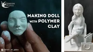 Making Polymer Clay Doll Sculpture | by Vishesh Raj #clay #sculpture #doll #forbeginners
